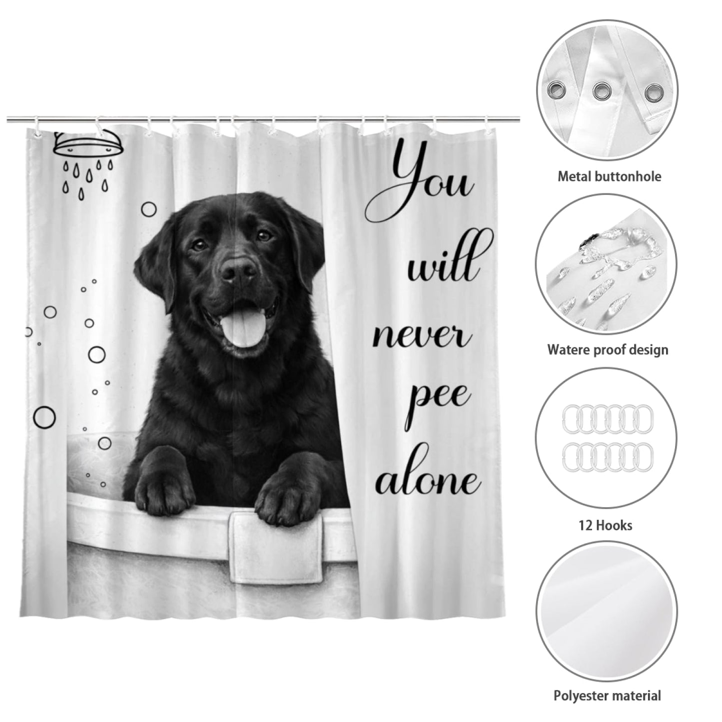 Wordatu Funny Black Labrador Dog Bathtub Shower Curtain,You Will Never Pee Alone Cute Pet Animal Bathroom Waterproof Shower Curtain 72x72 with 12 Hooks