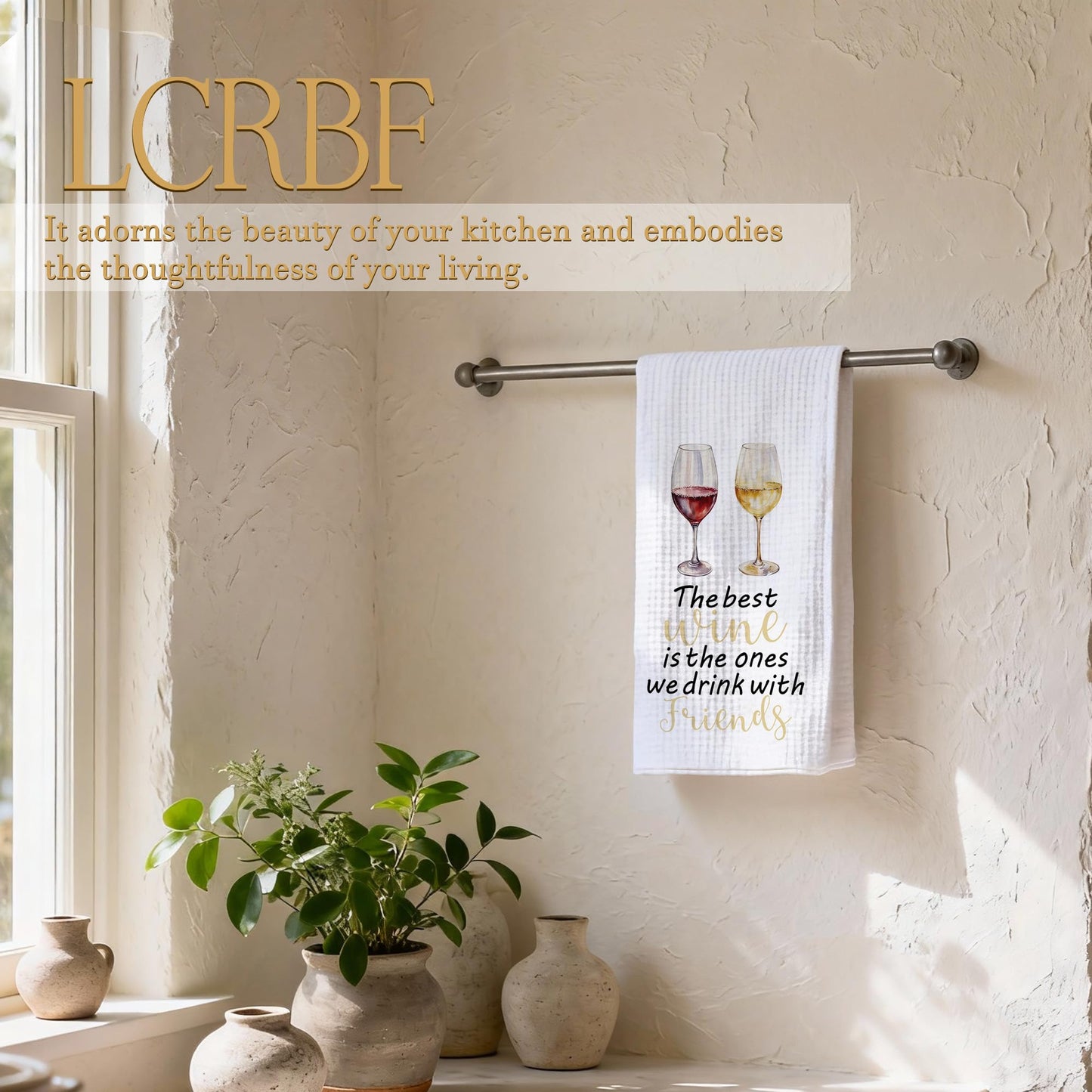 LCRBF Wine Gifts Kitchen Towels, Friendship Gifts for Wine Lovers, The Best Wines is The Ones We Drink with Friends Dish Tea Hand Towels for Kitchen Bar Cart Decor, 16x24 Inch