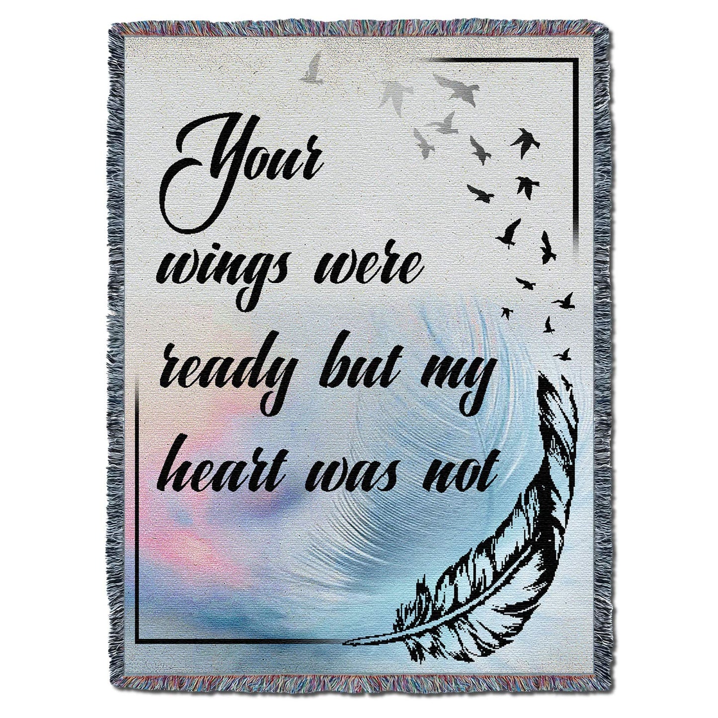 Pure Country Weavers Your Wings were Ready But My Heart was Not Blanket - Sympathy Bereavement Gift Tapestry Throw Woven from Cotton - Made in the USA (72x54)